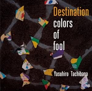 Destination colors of fool